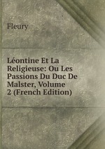 Lontine Et La Religieuse: Ou Les Passions Du Duc De Malster, Volume 2 (French Edition)