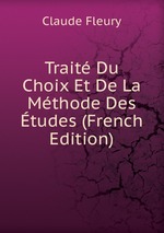 Trait Du Choix Et De La Mthode Des tudes (French Edition)