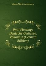 Paul Flemings Deutsche Gedichte, Volume 2 (German Edition)
