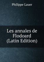 Les annales de Flodoard (Latin Edition)