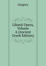 Libanii Opera, Volume 4 (Ancient Greek Edition)