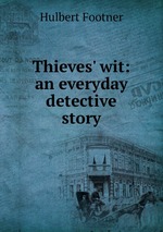 Thieves` wit: an everyday detective story