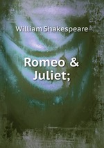 Romeo & Juliet;