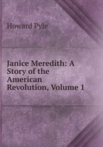 Janice Meredith: A Story of the American Revolution, Volume 1