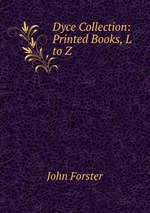 Dyce Collection: Printed Books, L to Z
