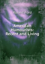 American Humourists: Recent and Living