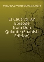 El Cautivo: An Episode from Don Quixote (Spanish Edition)