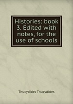 Histories: book 3. Edited with notes, for the use of schools