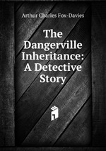 The Dangerville Inheritance: A Detective Story