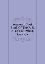 Souvenir Cook Book Of The F. K. A. Of Columbus, Georgia
