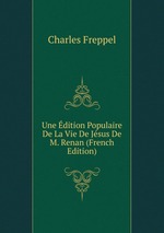 Une dition Populaire De La Vie De Jsus De M. Renan (French Edition)