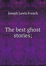 The best ghost stories;