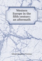 Western Europe in the fifth century: an aftermath