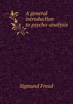 A general introduction to psycho-analysis