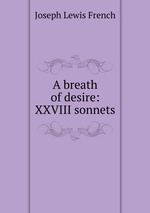 A breath of desire: XXVIII sonnets