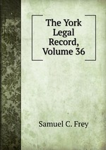 The York Legal Record, Volume 36