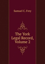 The York Legal Record, Volume 2