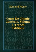 Cours De Chimie Gnrale, Volume 1 (French Edition)