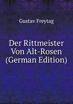 Der Rittmeister Von Alt-Rosen (German Edition)
