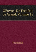 OEuvres De Frdric Le Grand, Volume 18