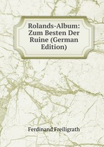Rolands-Album: Zum Besten Der Ruine (German Edition)