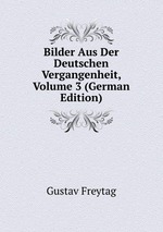 Bilder Aus Der Deutschen Vergangenheit, Volume 3 (German Edition)