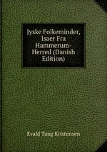 Jyske Folkeminder, Isaer Fra Hammerum-Herred (Danish Edition)