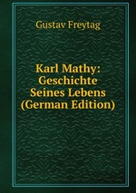 Karl Mathy: Geschichte Seines Lebens (German Edition)