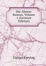 Die Ahnen. Volume 1