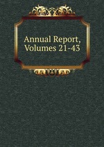Annual Report, Volumes 21-43