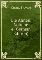 Die Ahnen, Volume 4 (German Edition)