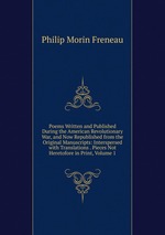 Poems Written and Published During the American Revolutionary War, and Now Republished from the Original Manuscripts: Interspersed with Translations . Pieces Not Heretofore in Print, Volume 1