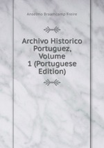Archivo Historico Portuguez, Volume 1 (Portuguese Edition)