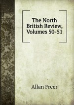 The North British Review, Volumes 50-51
