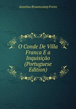 O Conde De Villa Franca E a Inquisio (Portuguese Edition)