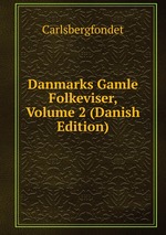 Danmarks Gamle Folkeviser, Volume 2 (Danish Edition)
