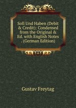 Soll Und Haben (Debit & Credit): Condensed from the Original & Ed. with English Notes . (German Edition)