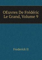 OEuvres De Frdric Le Grand, Volume 9