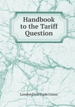 Handbook to the Tariff Question