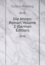 Die Ahnen: Roman, Volume 2 (German Edition)