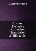 Holyland: Exclusive Authorized Translation of "Hilligenlei"