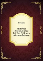 Vridankes Bescheidenheit Ed. Von W. Grimm (German Edition)
