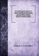 Vom Vorkommen Des Apatit, Flus, Gips, Schwerspath Und Strontian in Sachsen: Nebst Einigen Bemerkungen ber Die Hieher Gehrigen Schsischen Gangformationen, Volumes 7-9 (German Edition)