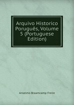 Arquivo Historico Porugus, Volume 5 (Portuguese Edition)