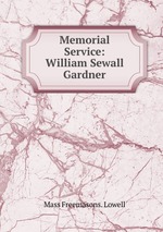 Memorial Service: William Sewall Gardner