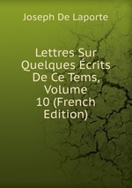 Lettres Sur Quelques crits De Ce Tems, Volume 10 (French Edition)
