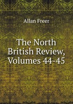 The North British Review, Volumes 44-45