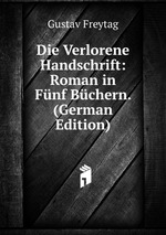 Die Verlorene Handschrift: Roman in Fnf Bchern. (German Edition)