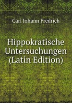 Hippokratische Untersuchungen (Latin Edition)