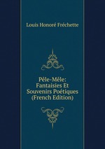Ple-Mle: Fantaisies Et Souvenirs Potiques (French Edition)